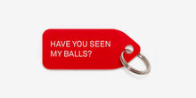 Have you seen my balls?
