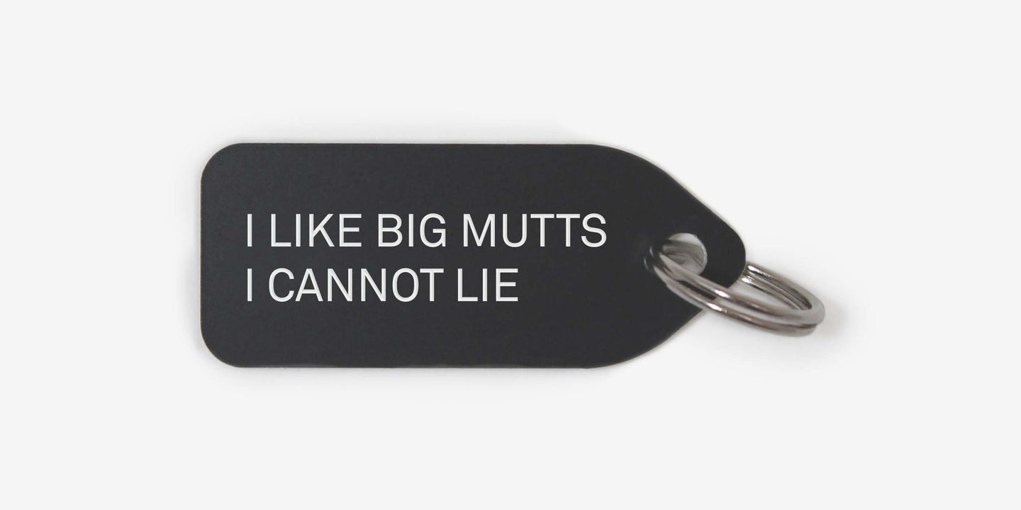 I like big mutts I cannot lie - Growlees